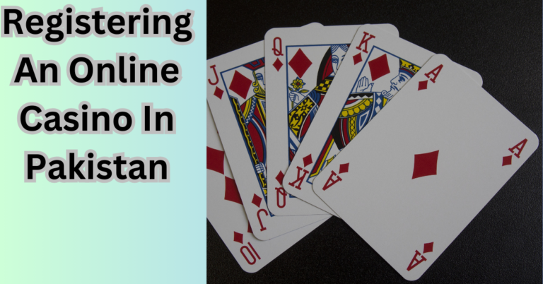 Registering an Online Casino in Pakistan Key Steps And Legal Considerations